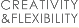 CREATIVITY&FLEXIBILITY